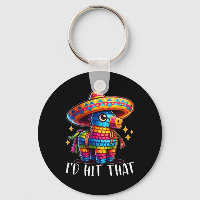Cinco De Mayo Funny Ideas I'd Hit That Pinata Men  Key Ring (Front)