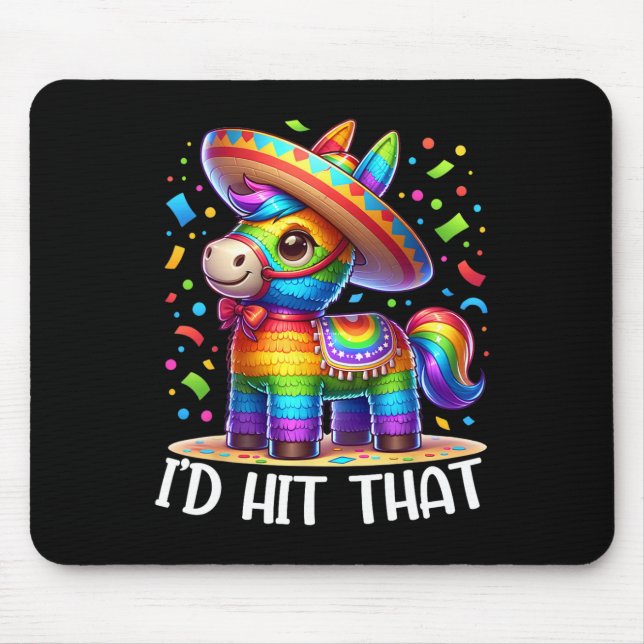 Cinco De Mayo Funny Ideas I'd Hit That Pinata Men  Mouse Mat (Front)