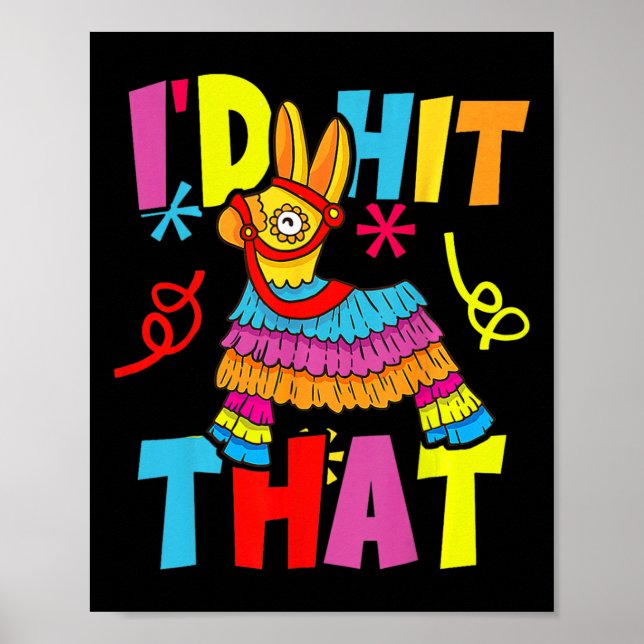 Cinco De Mayo Funny Ideas I'd Hit That Pinata Men  Poster (Front)