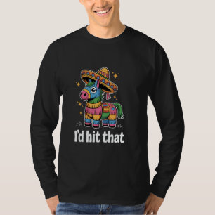 Cinco De Mayo Funny Ideas I'd Hit That Pinata Men T-Shirt