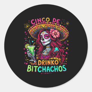 Cinco De Mayo Funny Mexican Party Cinco De Drinko  Classic Round Sticker