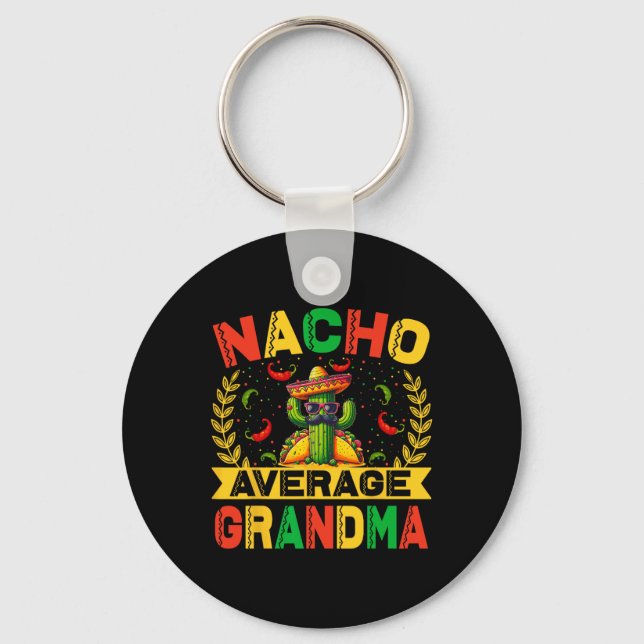 Cinco De Mayo Funny Nacho Average Grandma Cinco De Key Ring (Front)