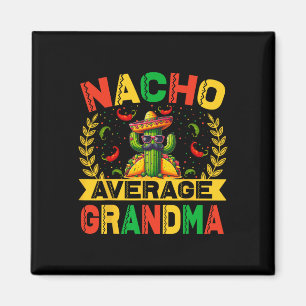 Cinco De Mayo Funny Nacho Average Grandma Cinco De Magnet