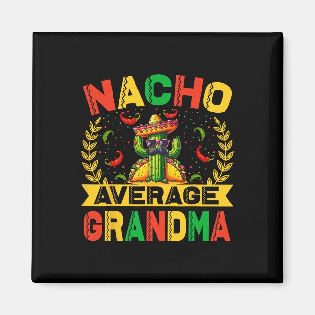 Cinco De Mayo Funny Nacho Average Grandma Cinco De Magnet (Front)