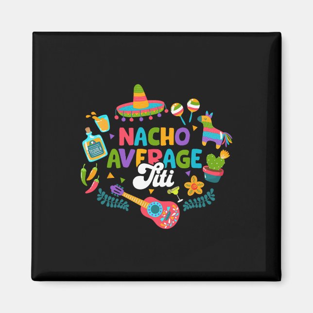 Cinco De Mayo Funny Nacho Average Titi Mexican Tit Magnet (Front)