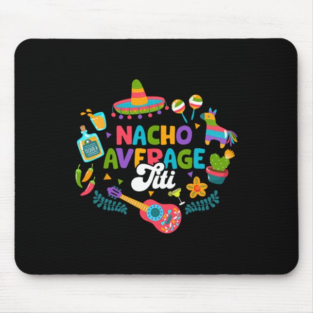 Cinco De Mayo Funny Nacho Average Titi Mexican Tit Mouse Mat (Front)