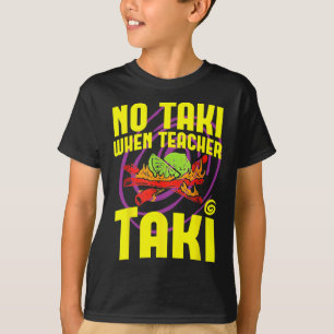 Cinco De Mayo Funny No Taki When Teacher Taki Mens T-Shirt