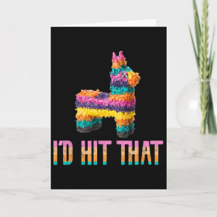 Cinco De Mayo Funny Pinata - I'd Hit That Card