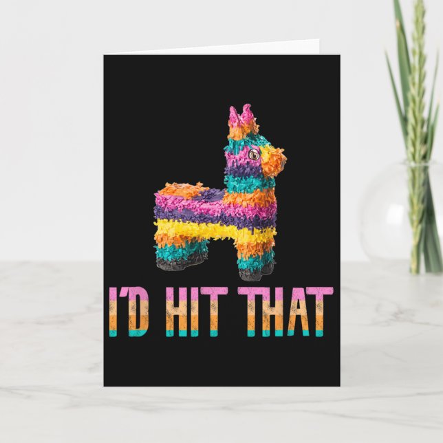 Cinco De Mayo Funny Pinata - I'd Hit That  Card (Front)
