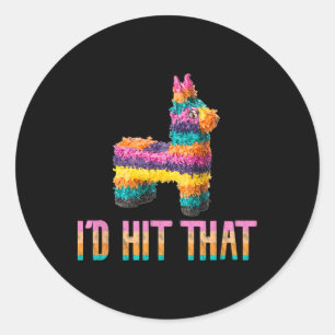 Cinco De Mayo Funny Pinata - I'd Hit That  Classic Round Sticker