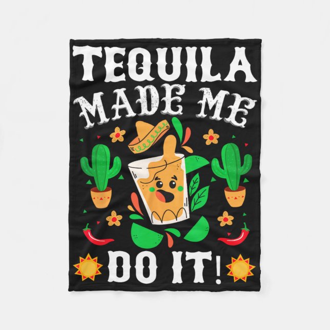 Cinco De Mayo - Funny Tequila Made Me Do It Mexica Fleece Blanket (Front)