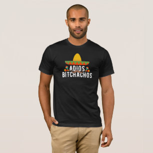 Cinco de Mayo Gift Adios Bitchachos T-Shirt
