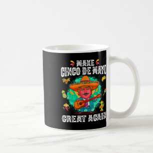 Cinco De Mayo Great Again Funny Mexican Trump Somb Coffee Mug