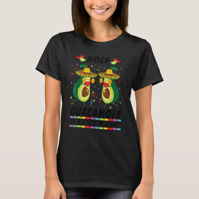 Cinco De Mayo Holy Guacamole It's Fiesta Time Avoc T-Shirt (Front)