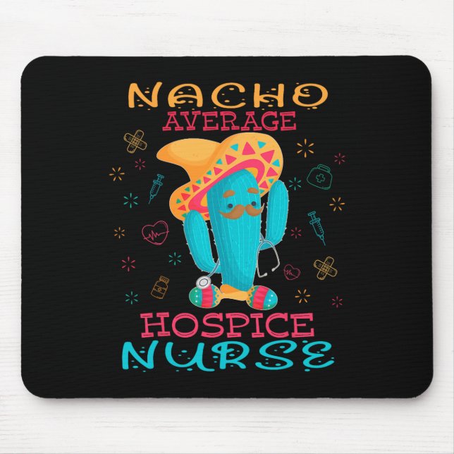 Cinco De Mayo Hospice Nurse Nacho Average Nurse Fi Mouse Mat (Front)