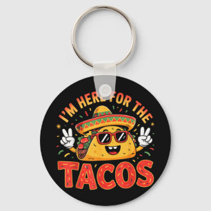 Cinco De Mayo I'm Here For The Tacos Funny Mex Key Ring
