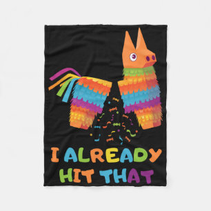 Cinco De Mayo I Already Hit That Funny Pinata Mexi Fleece Blanket