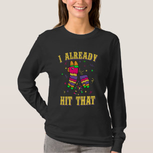 Cinco De Mayo I Already Hit That Pinata T-Shirt Pa