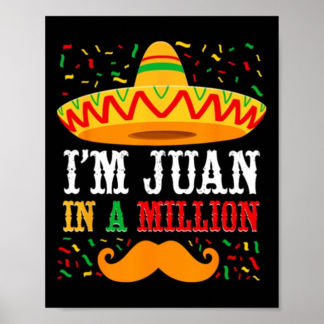 Cinco De Mayo I'm Juan In A Million Sombrero Moust Poster (Front)