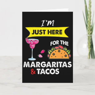 Cinco De Mayo I'm Just Here For The Margaritas And Card