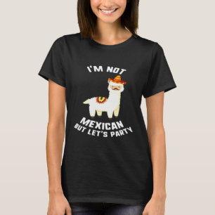 Cinco De Mayo Im Not Mexican But Lets Party Llama T-Shirt