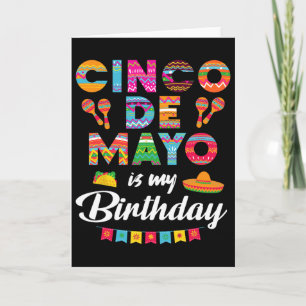 Cinco De Mayo Is My Birthday 5th May Birthday Men  Card