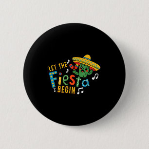Cinco de mayo let the fiesta begin funny mexicanCi 6 Cm Round Badge