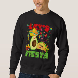 Cinco De Mayo Let's Fiesta Avocado And Tacos Mexic Sweatshirt