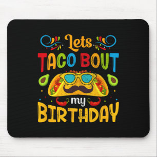 Cinco De Mayo Lets Taco About My Birthday Mexican Mouse Mat