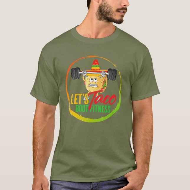 Cinco De Mayo Let's Taco Bout Fitness Weight Lifti T-Shirt (Front)