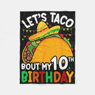 Cinco De Mayo Let's Taco Bout My 10th Birthday Tod Fleece Blanket