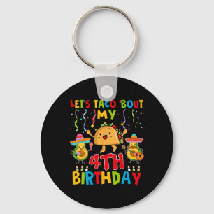 Cinco De Mayo Let's Taco Bout My 4th Birthday Todd Key Ring