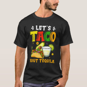 Cinco De Mayo Let's Taco 'bout Tequila Tacos Mexic T-Shirt