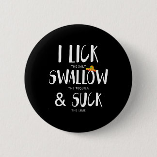 Cinco De Mayo Lick Salt Swallow Tequila Suck Lime  6 Cm Round Badge