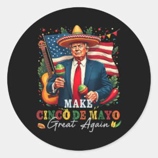 Cinco De Mayo Make Cinco De Mayo Great Again Donal Classic Round Sticker