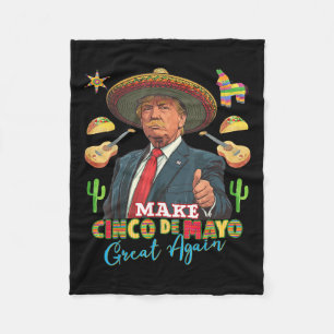 Cinco De Mayo Make Cinco De Mayo Great Again Fleece Blanket