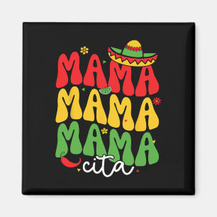 Cinco De Mayo Mamacita Mexican Mummy Mama Mum Funn Magnet