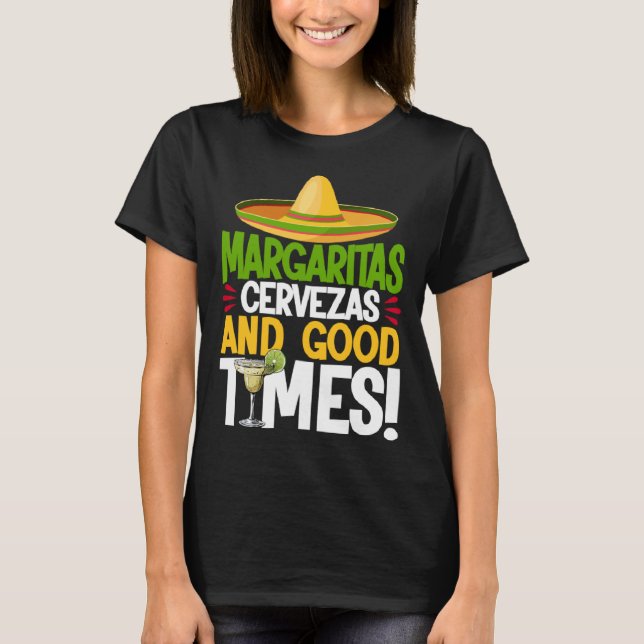Cinco De Mayo Margaritas Cervezas Good Time Fiesta T-Shirt (Front)