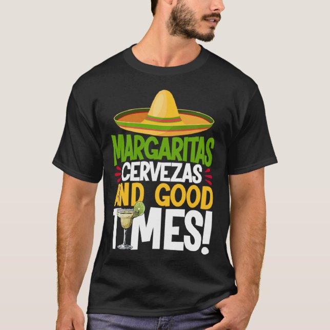 Cinco De Mayo Margaritas Cervezas Good Time Fiesta T-Shirt (Front)