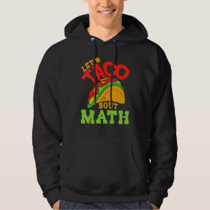 Cinco De Mayo Math Club  Let's Taco About Mathemat Hoodie