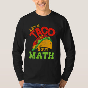 Cinco De Mayo Math Club Let's Taco About Mathemat T-Shirt