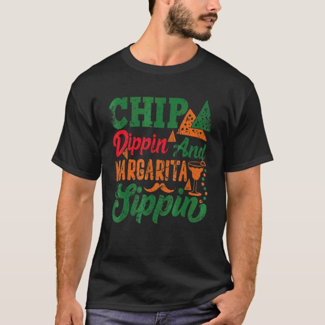 Cinco De Mayo Mexican Chip Dippin Margarita Sippin T-Shirt (Front)