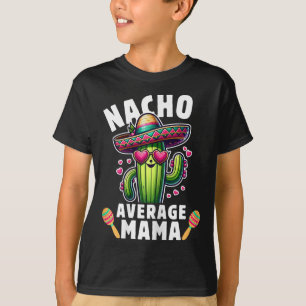 Cinco De Mayo Mexican Family Party Women Nacho Ave T-Shirt