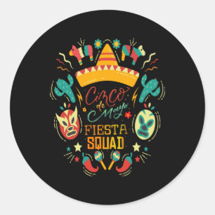 Cinco De Mayo Mexican Fiesta Squad 5 De Mayo For M Classic Round Sticker