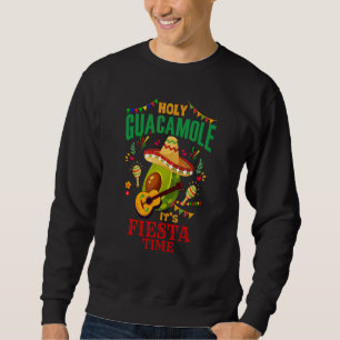 Cinco De Mayo Mexican Holy Guacamole Fiesta Time 2 Sweatshirt