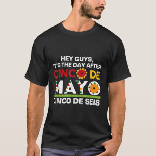 Cinco De Mayo Mexican Party Cinco De Seis Mexico F T-Shirt