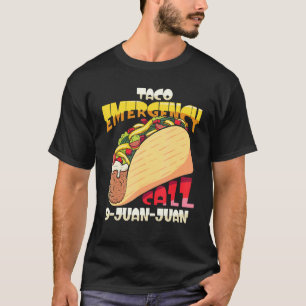 Cinco De Mayo Mexican Taco Emergency Call 9 Juan J T-Shirt