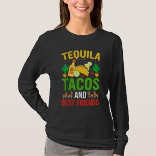 Cinco De Mayo Mexican Tequila Tacos And Best Frien T-Shirt