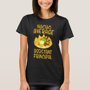 Cinco De Mayo Nacho Average Assistant Principal Me T-Shirt