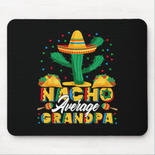 Cinco De Mayo Nacho Average Grandpa Nachos Lover G Mouse Mat